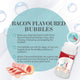 Bioline Bacon Bubbles